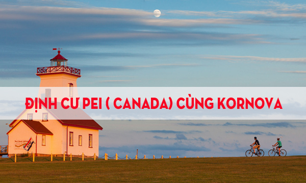 Đảo Hoàng Tử  PEI là Tỉnh Phát Hành Nhiều Thư Mời Nộp Hồ Sơ Thường Trú (PR) Nhất Canada