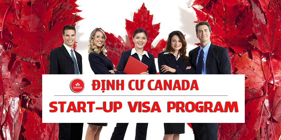 Visa Khởi Nghiệp Là Con Đường Nhập Cư Canada Nhanh Chóng Cho Các Doanh Nhân Việt Nam