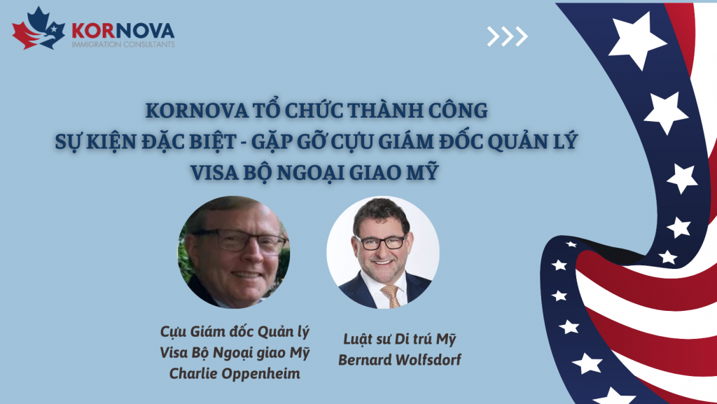Kornova Tổ Chức Thành Công Sự Kiện Đặc Biệt Gặp Gỡ Cựu Giám Đốc Quản Lý Visa Bộ Ngoại Giao Mỹ
