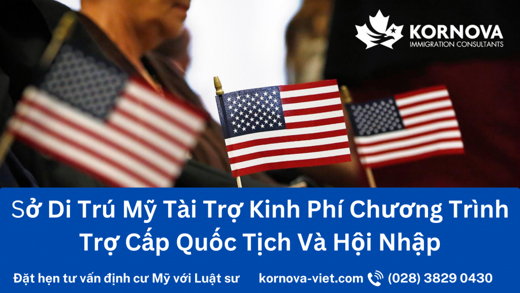 Sở Di Trú Mỹ Tài Trợ Kinh Phí Chương Trình Trợ Cấp Quốc Tịch Và Hội Nhập