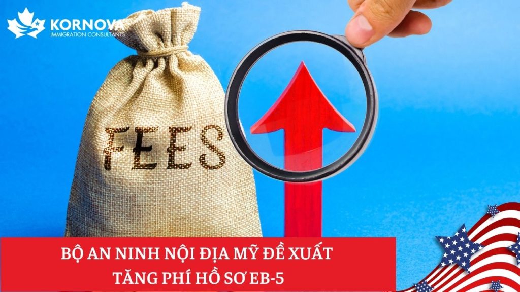 Bộ An Ninh Nội Địa Mỹ Đề Xuất Tăng Phí Hồ Sơ EB-5