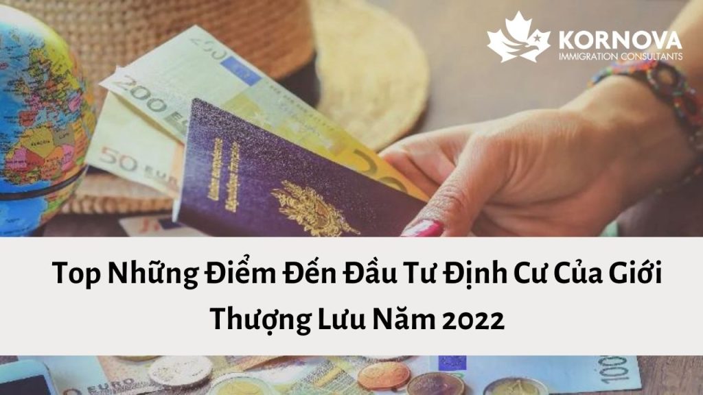 Top Những Điểm Đến Đầu Tư Định Cư Của Giới Thượng Lưu Năm 2022