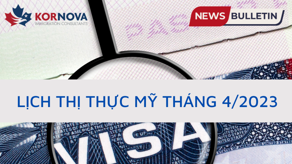 Định Cư Mỹ – Lịch Thị Thực Tháng 04/2023