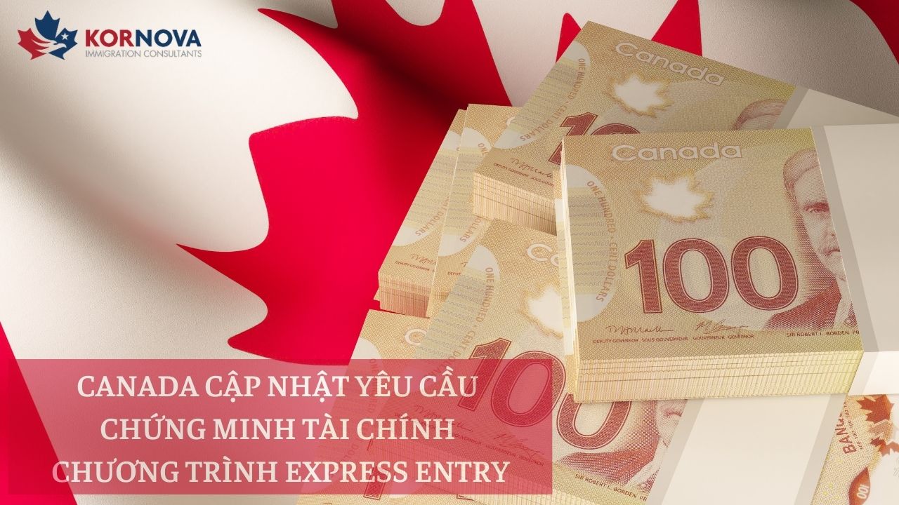 Canada Cập Nhật Yêu Cầu Chứng Minh Tài Chính Chương Trình Express Entry