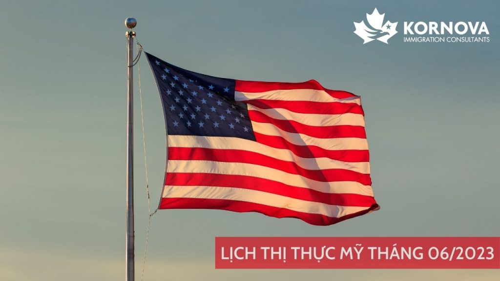 Định Cư Mỹ – Lịch Thị Thực Tháng 06/2023