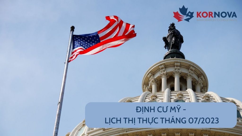 Định Cư Mỹ – Lịch Thị Thực Tháng 07/2023
