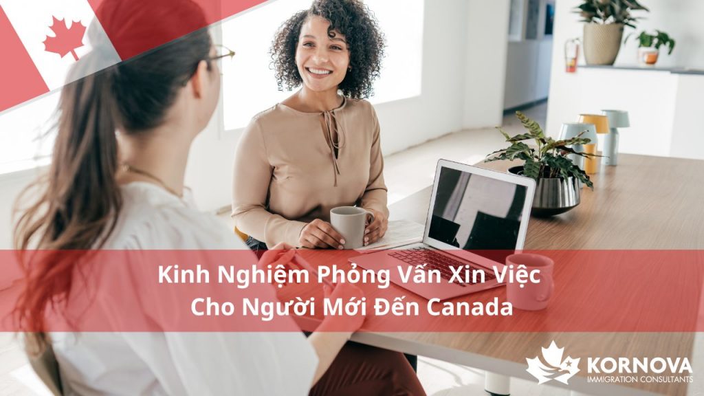 Kinh Nghiệm Phỏng Vấn Xin Việc Cho Người Mới Đến Canada