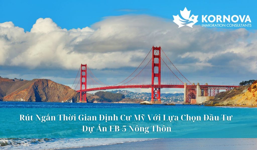 Rút Ngắn Thời Gian Định Cư Mỹ Với Lựa Chọn Đầu Tư Dự Án EB-5 Nông Thôn