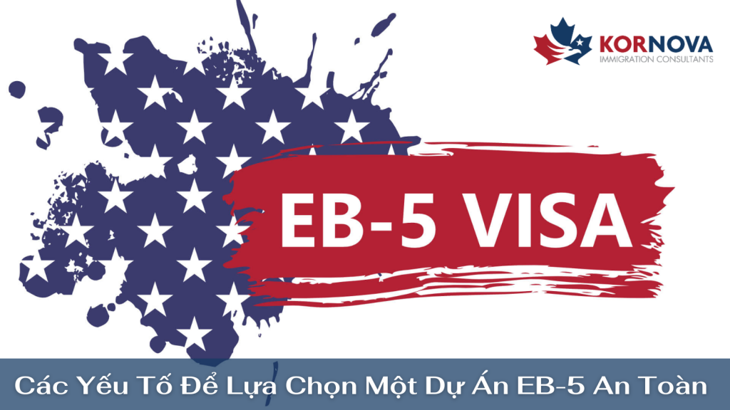 Các Yếu Tố Quan Trọng Để Lựa Chọn 1 Dự Án EB-5 An Toàn