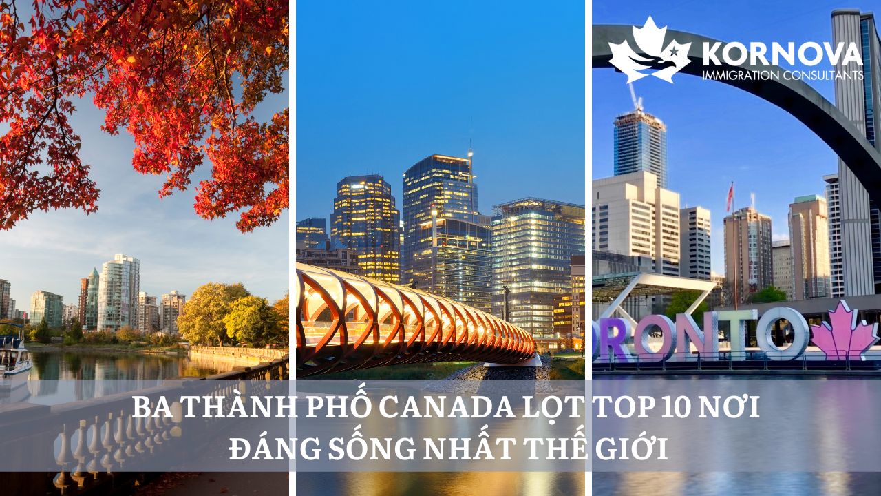 Ba Thành Phố Canada Được Xếp Hạng Top 10 Nơi Đáng Sống Nhất Thế Giới