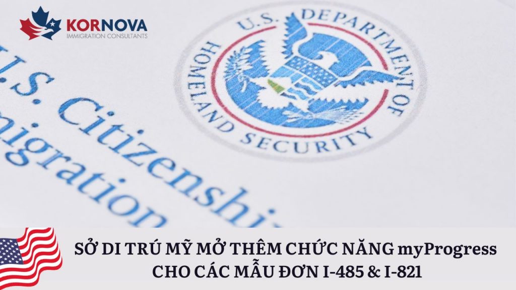 Sở Di Trú Mỹ Mở Thêm Chức Năng myProgress Cho Các Mẫu Đơn I-485 Và I-821