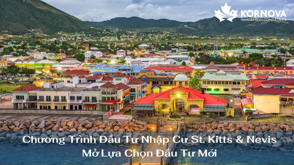 Chương Trình Đầu Tư Nhập Cư St. Kitts & Nevis Mở Lựa Chọn Đầu Tư Mới