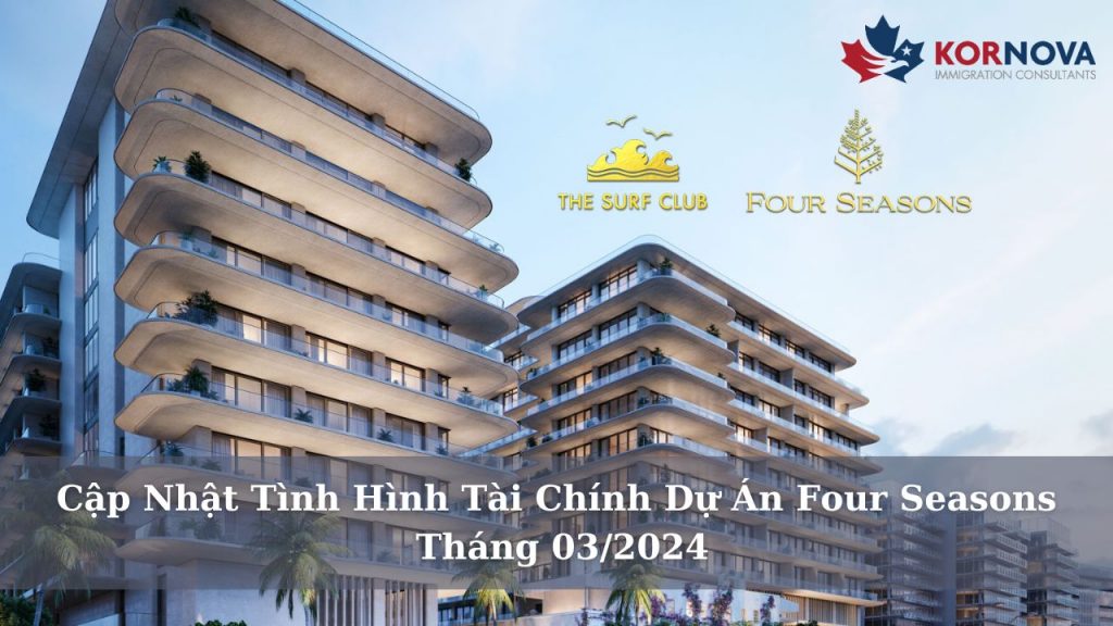 Cập Nhật Tình Hình Tài Chính Dự Án Four Seasons Tháng 03/2024