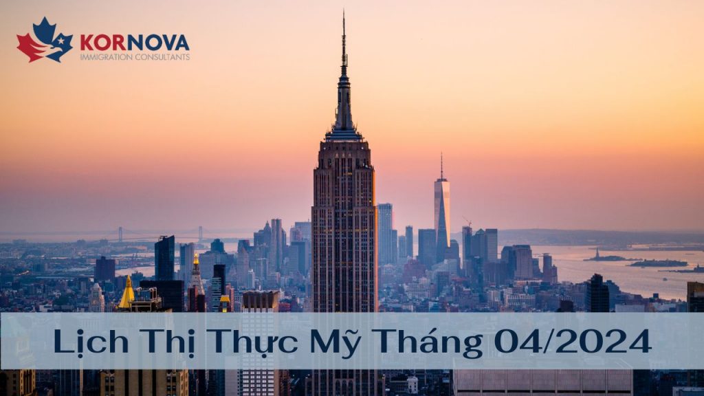 Định Cư Mỹ – Lịch Thị Thực Tháng 04/2024