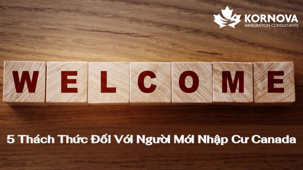Năm Thách Thức Cho Người Mới Nhập Cư Canada
