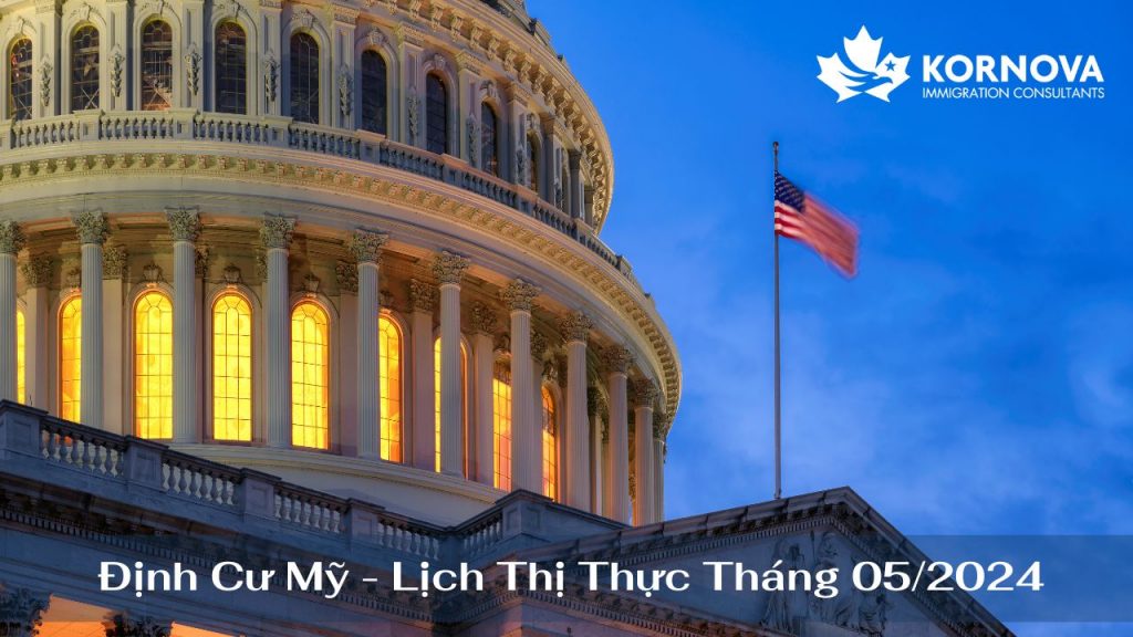 Định Cư Mỹ – Lịch Thị Thực Tháng 05/2024