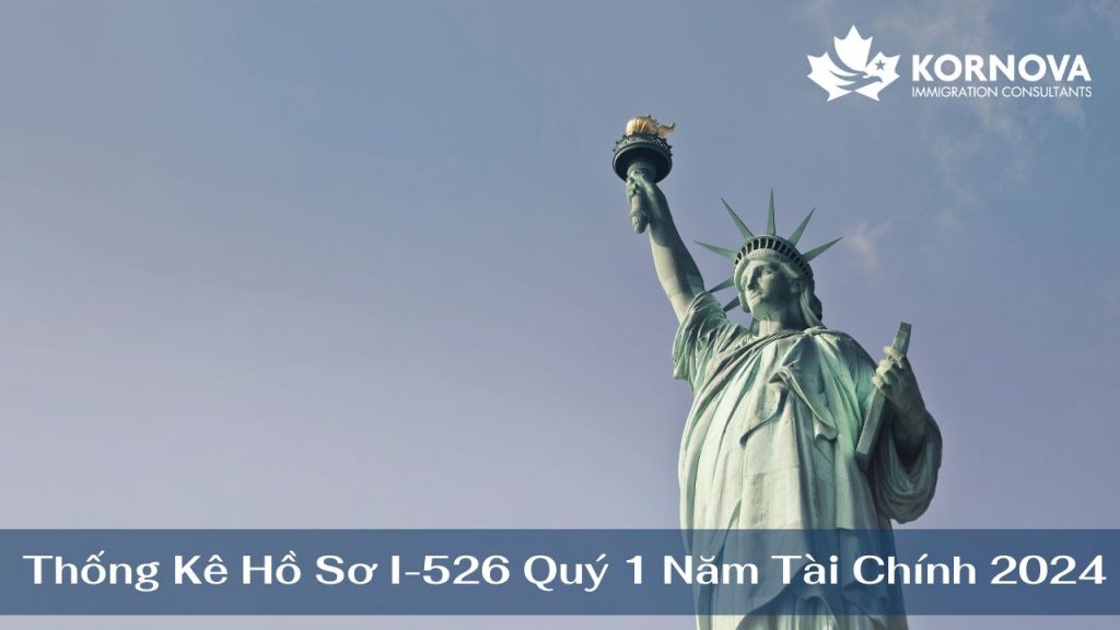 Thống Kê Hồ Sơ I-526 Trong Quý 1 Năm Tài Chính 2024