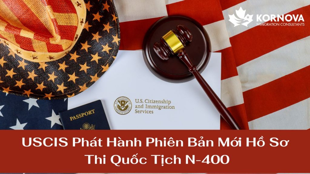 USCIS Phát Hành Phiên Bản Mới Hồ Sơ Thi Quốc Tịch N-400