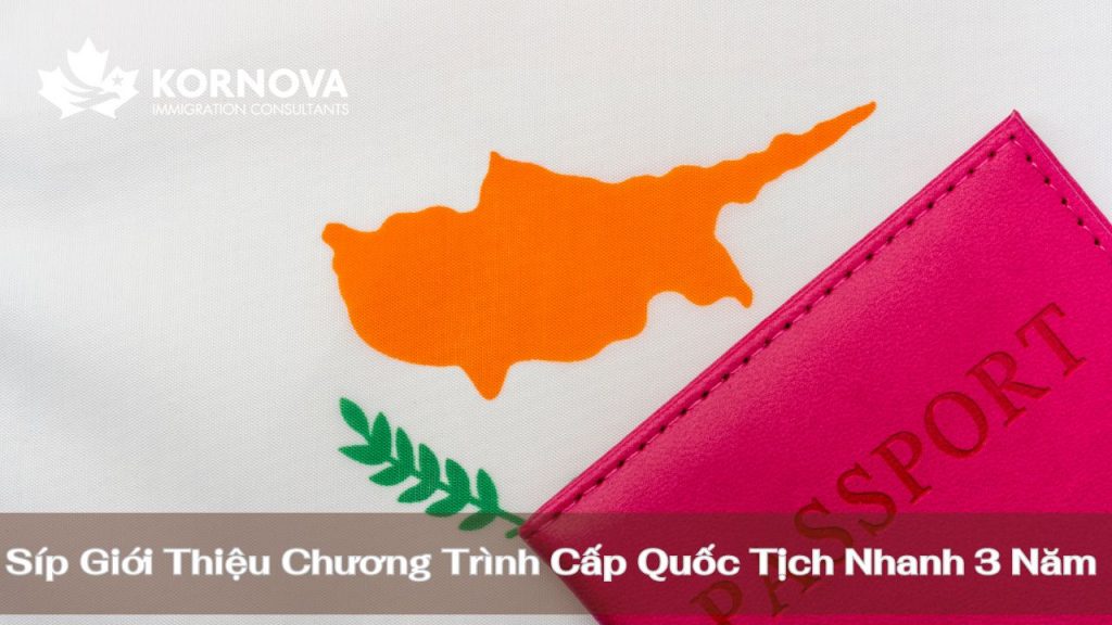 Síp Giới Thiệu Chương Trình Cấp Quốc Tịch Nhanh 3 Năm