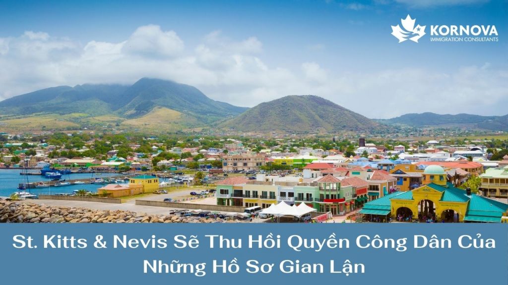 St. Kitts & Nevis Sẽ Thu Hồi Quyền Công Dân Của Những Hồ Sơ Gian Lận
