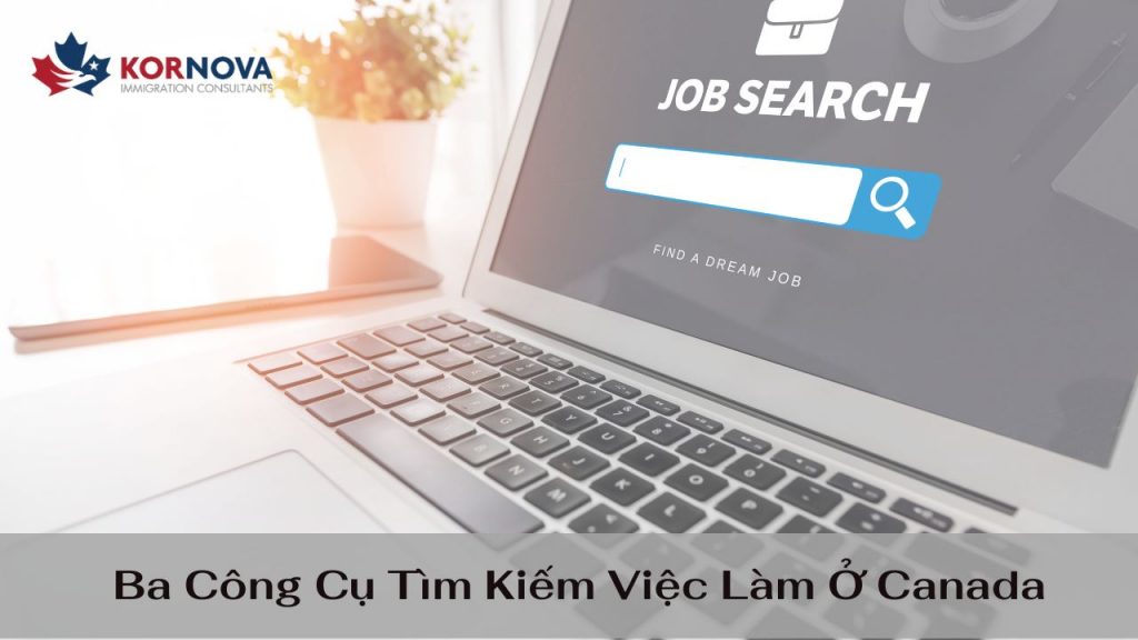 Ba Công Cụ Tìm Kiếm Việc Làm Ở Canada