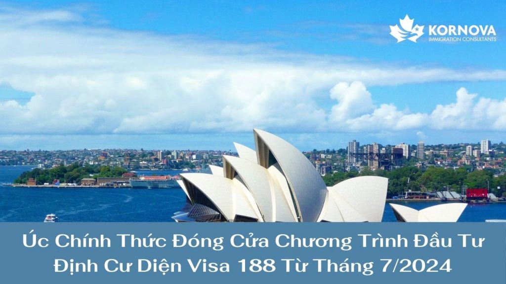 Úc Chính Thức Đóng Cửa Chương Trình Đầu Tư Định Cư Diện Visa 188 Từ Tháng 7/2024