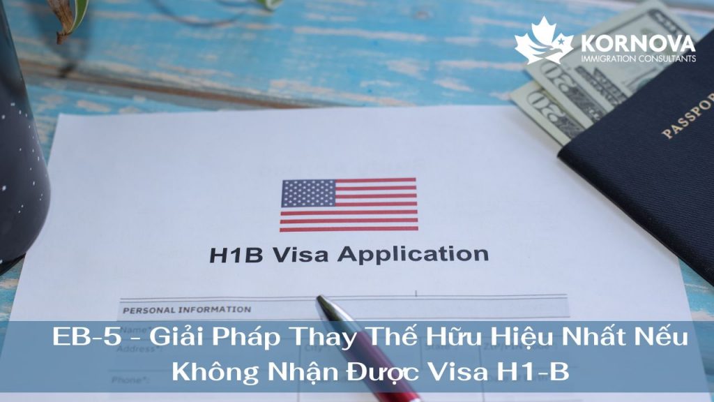 EB-5 – Giải Pháp Thay Thế Hữu Hiệu Nhất Nếu Không Nhận Được Visa H1-B