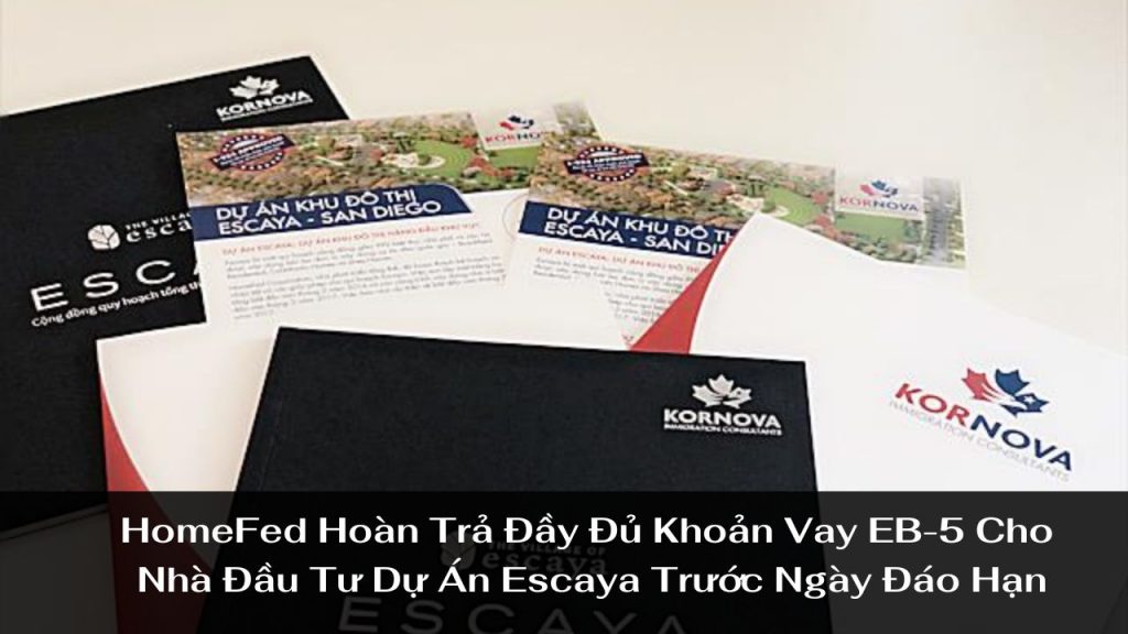 HomeFed Hoàn Trả Đầy Đủ Khoản Vay EB-5 Cho Nhà Đầu Tư Dự Án Escaya Trước Ngày Đáo Hạn