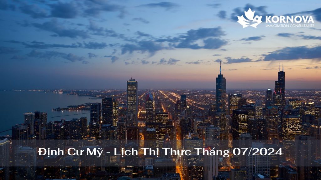 Định Cư Mỹ – Lịch Thị Thực Tháng 07/2024