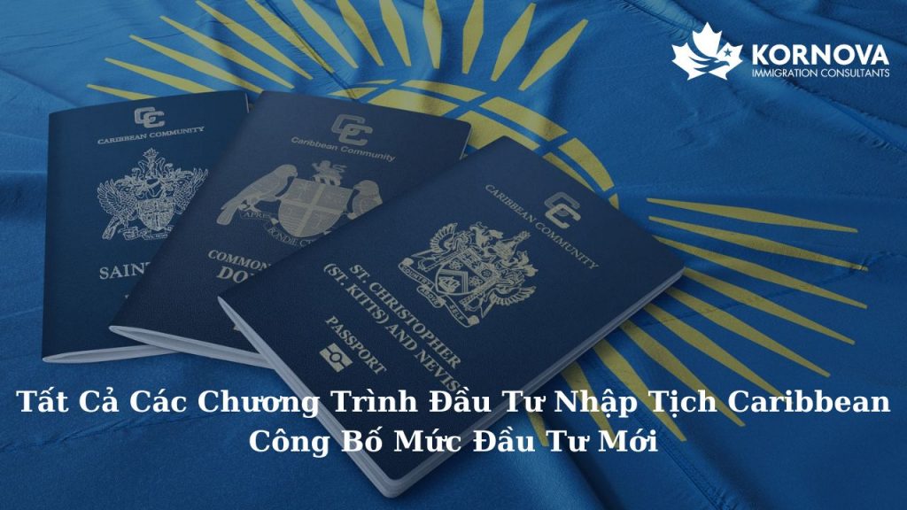Tất Cả Các Chương Trình Đầu Tư Nhập Tịch Caribbean Công Bố Mức Đầu Tư Mới