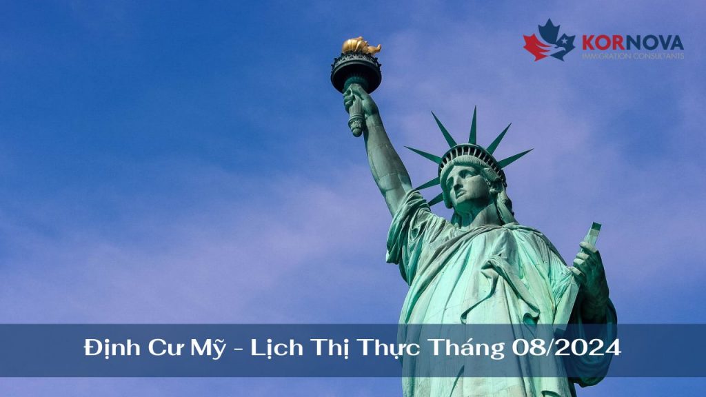 Định Cư Mỹ – Lịch Thị Thực Tháng 08/2024