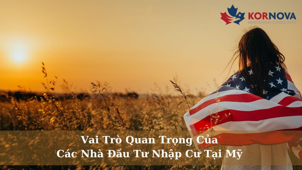 Vai Trò Quan Trọng Của Các Nhà Đầu Tư Nhập Cư Tại Mỹ