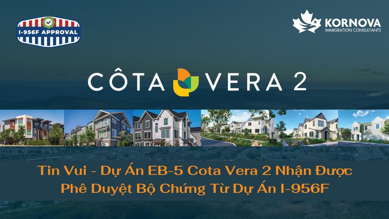 Tin Vui – Dự Án EB-5 Cota Vera 2 Nhận Được Phê Duyệt Bộ Chứng Từ Dự Án I-956F