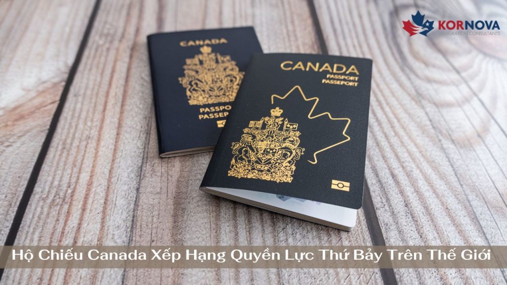 Hộ Chiếu Canada Xếp Hạng Quyền Lực Thứ Bảy Trên Thế Giới