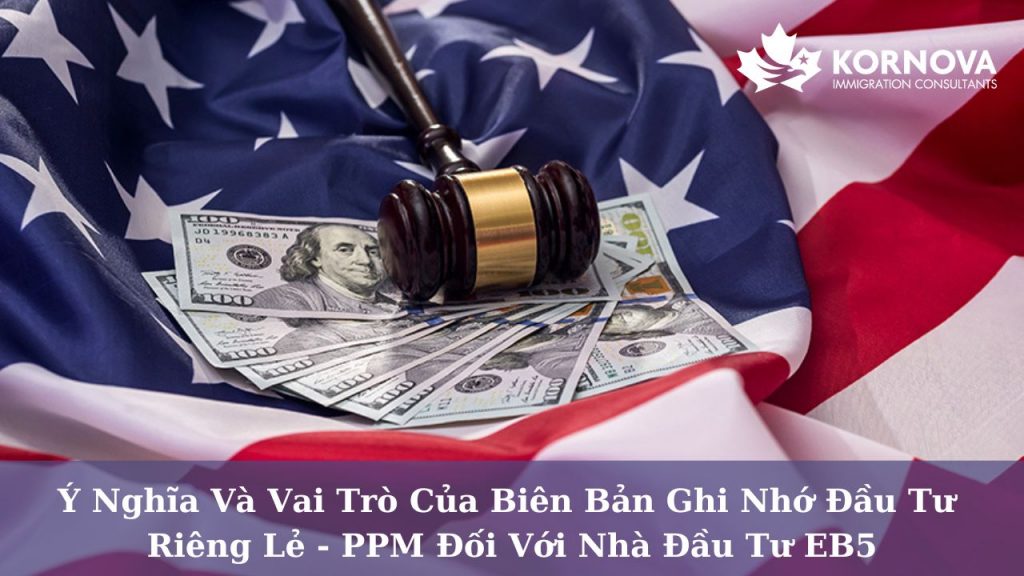 Ý Nghĩa Và Vai Trò Của Biên Bản Ghi Nhớ Đầu Tư Riêng Lẻ – PPMs Đối Với Nhà Đầu Tư EB5