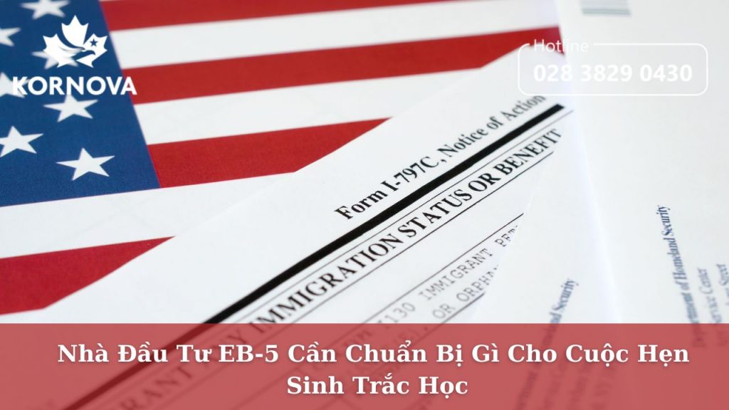 Nhà Đầu Tư EB-5 Cần Chuẩn Bị Gì Cho Cuộc Hẹn Sinh Trắc Học