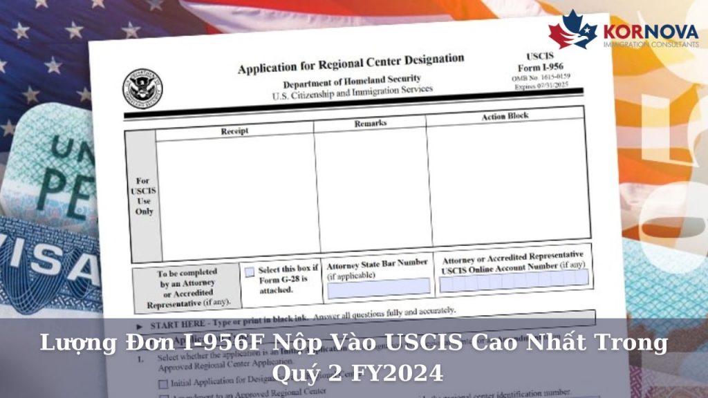 Lượng Đơn I-956F Nộp Vào USCIS Cao Nhất Trong Quý 2 FY2024