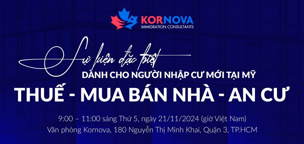 Sự Kiện Đặc Biệt Dành Cho Khách Hàng Kornova Định Cư Mỹ: Thuế – Mua Bán Nhà & An Cư
