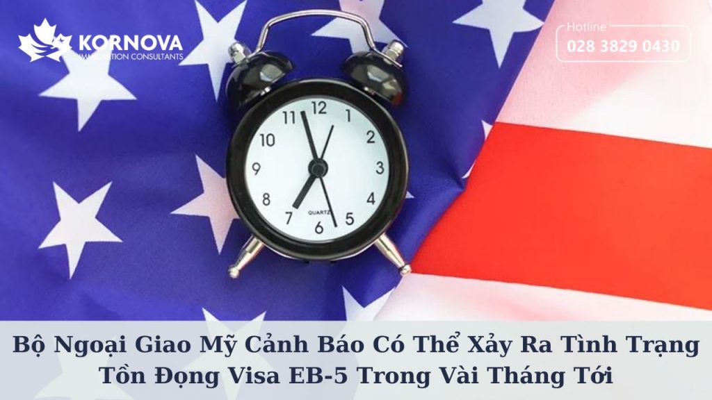 Bộ Ngoại Giao Mỹ Cảnh Báo Có Thể Xảy Ra Tình Trạng Tồn Đọng Visa EB-5 Trong Vài Tháng Tới