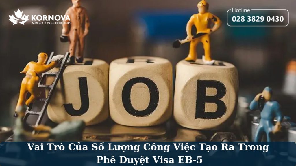 Vai Trò Của Số Lượng Công Việc Tạo Ra Trong Phê Duyệt Visa EB-5