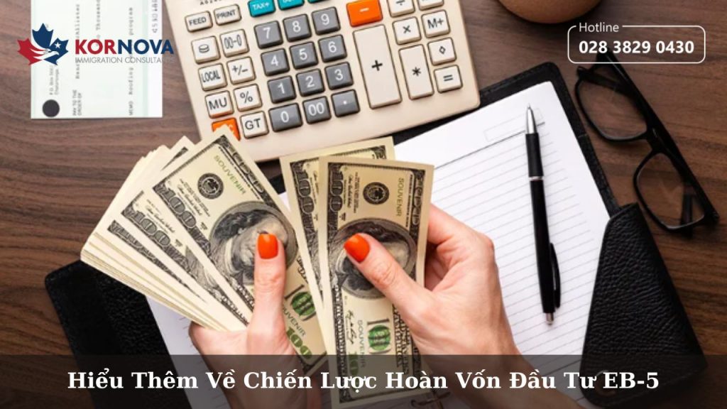 Hiểu Thêm Về Chiến Lược Hoàn Vốn Đầu Tư EB-5
