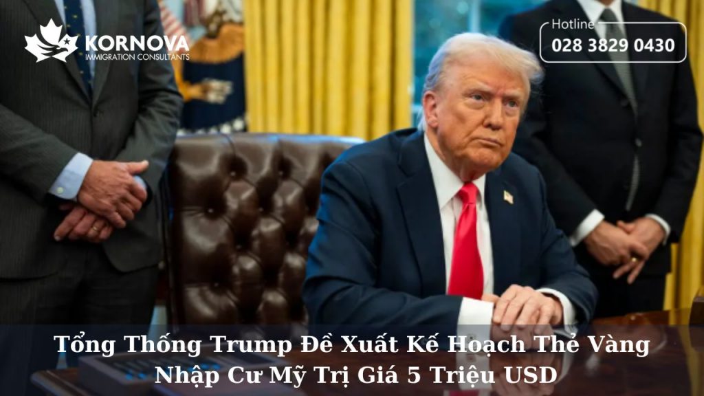 Tổng Thống Trump Đề Xuất Kế Hoạch Thẻ Vàng Nhập Cư Mỹ Trị Giá 5 Triệu USD