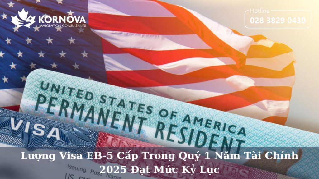 Lượng Visa EB-5 Cấp Trong Quý 1 Năm Tài Chính 2025 Đạt Mức Kỷ Lục