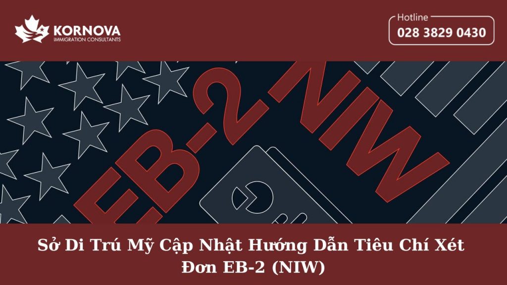 Sở Di Trú Mỹ Cập Nhật Hướng Dẫn Tiêu Chí Xét Đơn EB-2 (NIW)