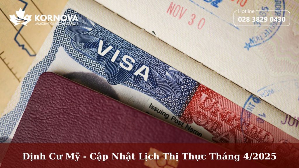 Định Cư Mỹ – Cập Nhật Lịch Thị Thực Tháng 4/2025