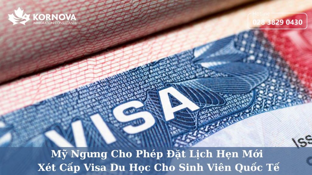 Mỹ Ngưng Cho Phép Đặt Lịch Hẹn Mới Xét Cấp Visa Du Học Cho Sinh Viên Quốc Tế
