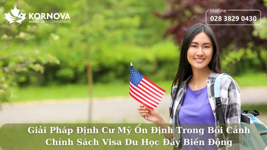 Giải Pháp Định Cư Mỹ Ổn Định Trong Bối Cảnh Chính Sách Visa Du Học Đầy Biến Động