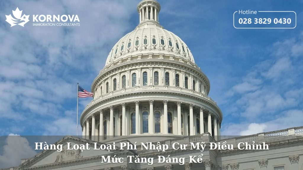 Hàng Loạt Loại Phí Nhập Cư Mỹ Điều Chỉnh Mức Tăng Đáng Kể