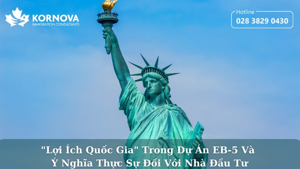 “Lợi Ích Quốc Gia” Trong Dự Án EB-5 Và Ý Nghĩa Thực Sự Đối Với Nhà Đầu Tư