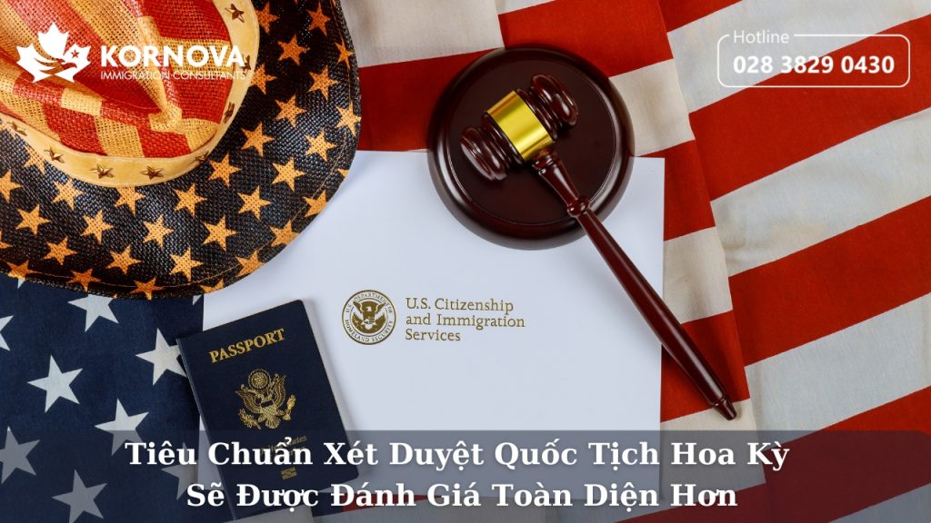 Tiêu Chuẩn Xét Duyệt Quốc Tịch Hoa Kỳ Sẽ Được Đánh Giá Toàn Diện Hơn